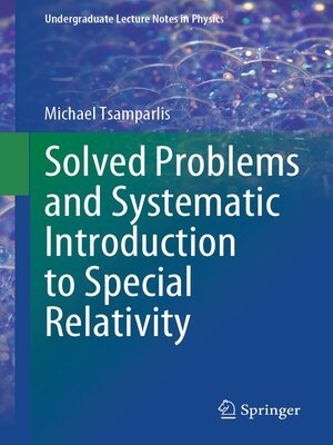 cover image of Solved Problems and Systematic Introduction to Special Relativity